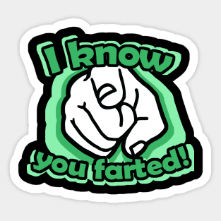 I know you farted! Sticker